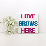 Love Grows Here Stencil