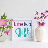 Life Is A Gift Stencil