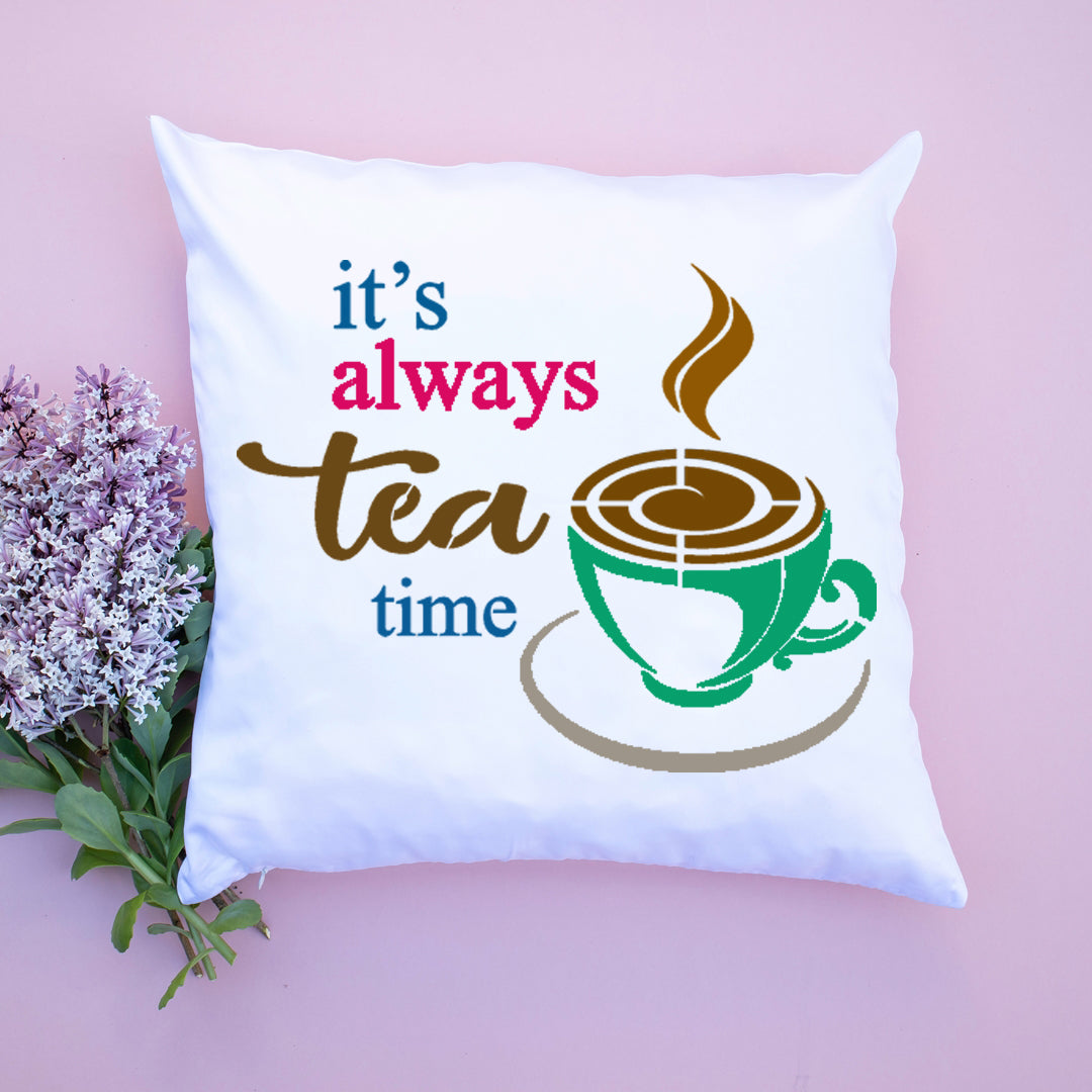 It's Always Tea Time Stencil