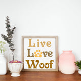 Live Love Woof Stencil